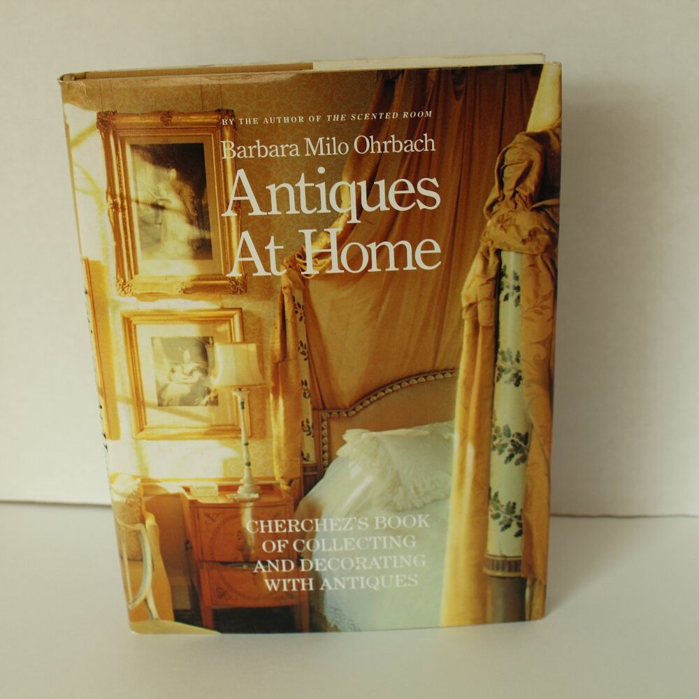 Antiques at Home by Barbara Milo Ohrbach 1st Edition Reference Book HC/DJ